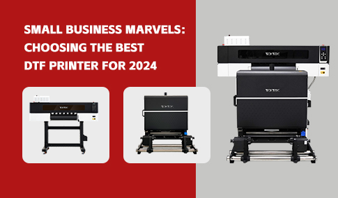 Small Business Marvels: Choosing the Best DTF Printer for 2024